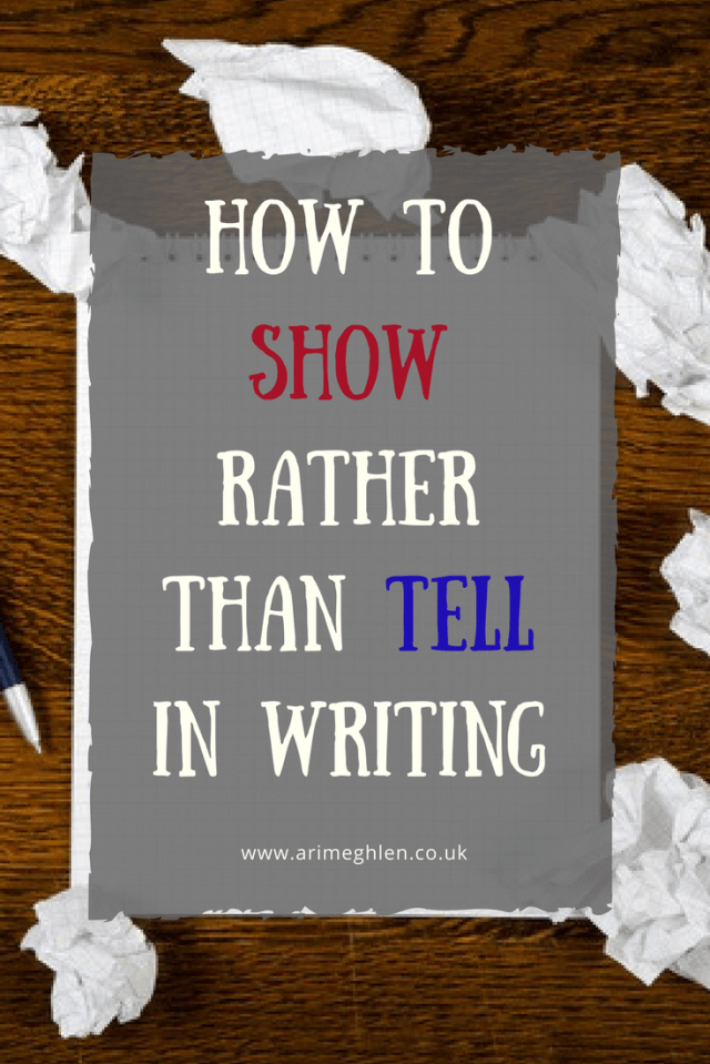 How To Show Rather Than Tell In Writing – Author Ari Meghlen Official ...