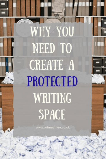 banner why you need to create a protected writin space. photo of a desk covered in paper