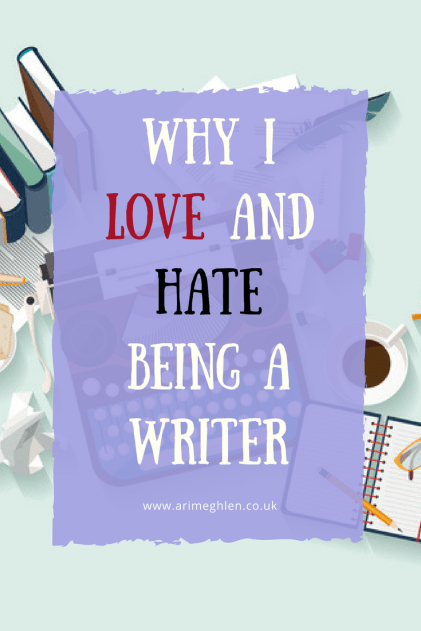 banner why I love and hate being a writer