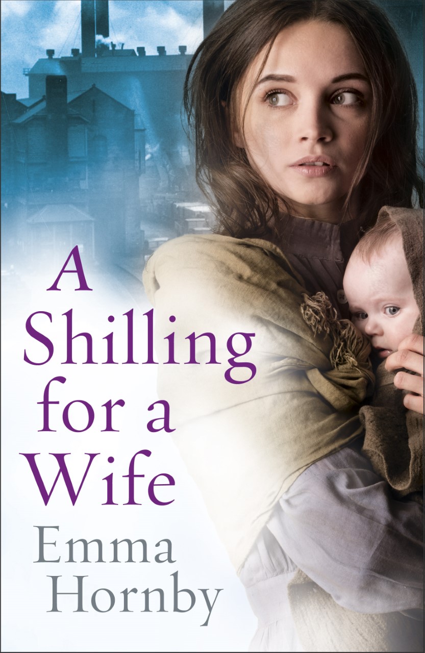 Book cover of a young dark haired woman in a shawl, clutching a baby. A Shilling for a Wife by Emma Hornby