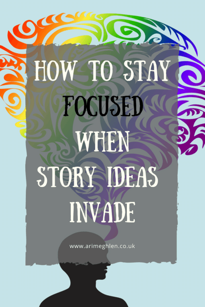 banner how to stay focused when story ideas invade