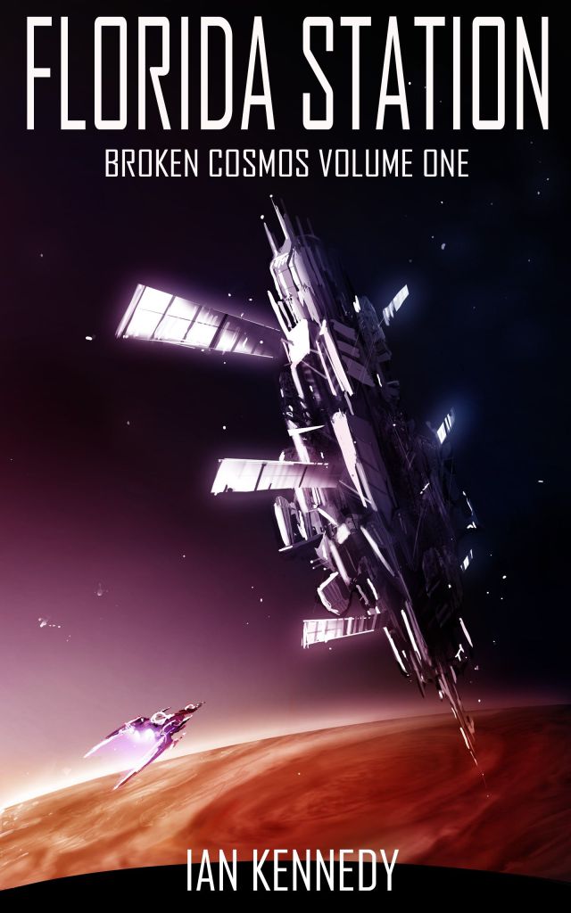 Book cover for Florida Station: Broken Cosmos Volume 1 by Ian Kennedy