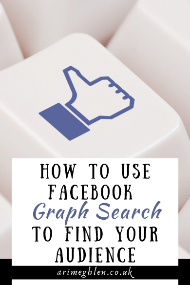 Close up photo of a computer keyboard key with the image of a thumbs up on it, to represent the Facebook "like" Text overlay reads How To Use facebook Graph Search To Find Your Audience. AriMeghlen.co.uk