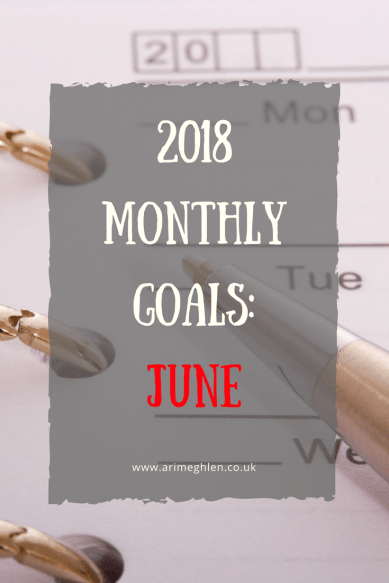 2018 Monthly Goals: June