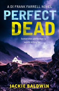Perfect Dead: A Frank Farrell Novel by Jackie Baldwin