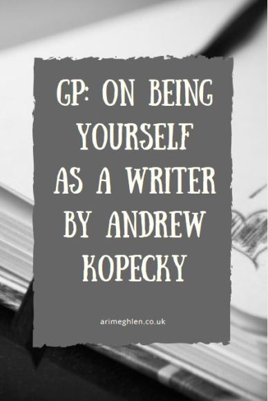 Guest post: On being yourself as a writer by author Andrew Kopecky