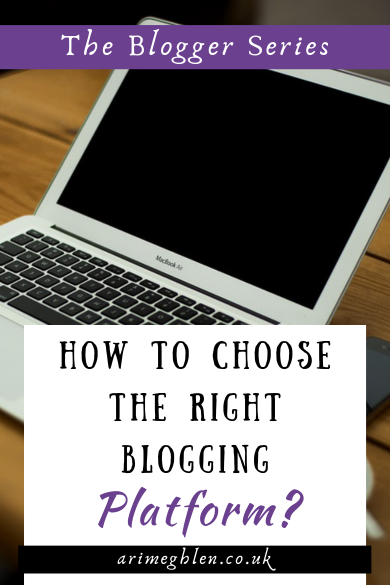 Photo of a laptop on a desk with text overlay reading The Blogger Series: How to choose the right blogging platform for you