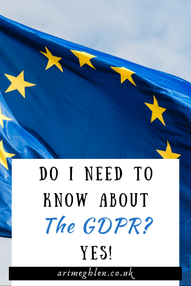 Photo of the EU Flag (blue with a circle of yellow stars). Text overlay reads: Do I need to know about GDPR? Yes.