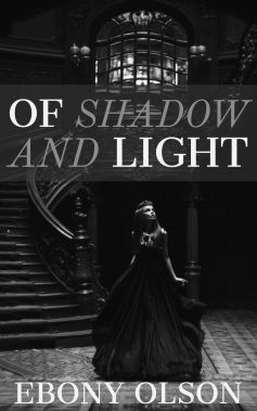 Image: Book cover - Of Shadow and Light by Ebony Olson