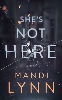 Image; book cover She's Not Here by author Mandi Lynn