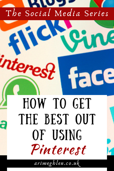 Collection of social media and app logos. Text overlay reads The Social Media Series. How To get the best out of using Pinterest. AriMeghlen.co.uk