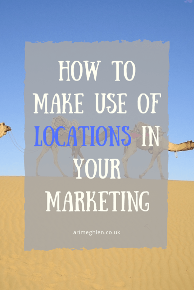 Banner - How to make use of locations in your marketing. Image: Camels in the desert