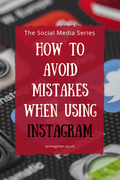The Social Media Series: How to avoid mistakes when using Instagram