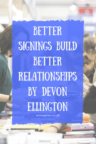 Better signings build better relationships by Devon Ellington. Book Signings.