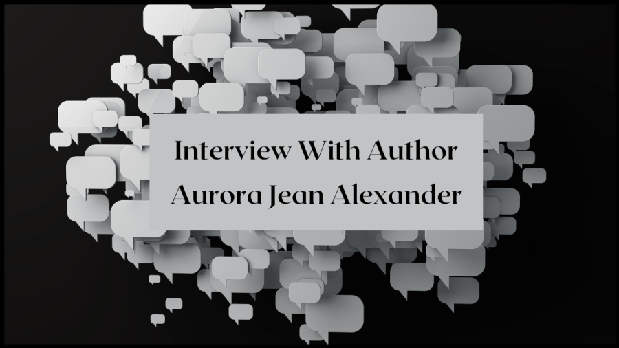 Grey speechbubbles floating in a black background. Text overlay reads Interview with Author Aurora Jean Alexander