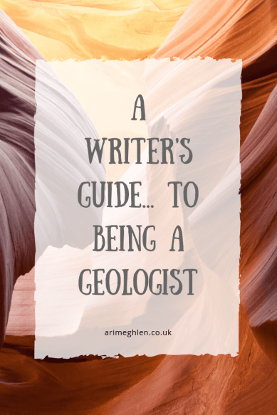 A Writer's Guide to being a Geologist.  Image: Sandstone Canyon rock formation