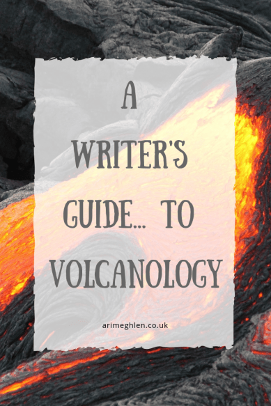 A Writer's guide to volcanology. Image: Volcano lava