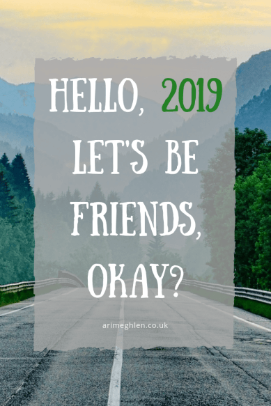 Hello 2019, let's be friends okay? Image: Road