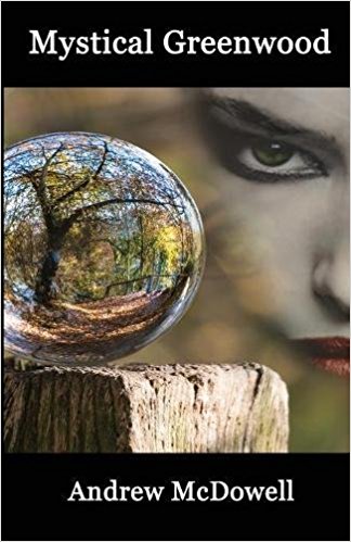 Book cover Mystical Greenwood by Andrew McDowell. Fantasy story