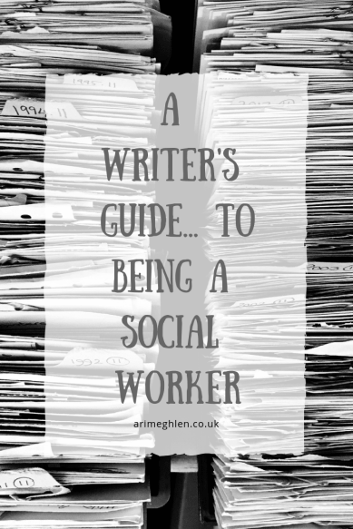 A Writer's Guide to being a Social Worker by Celeste Straub