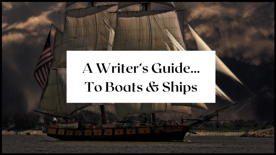 A Writers Guide to Boats and Ships