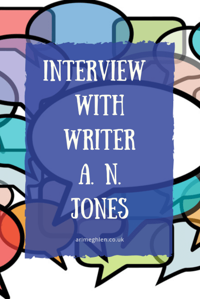 Interview with writer A N Jones