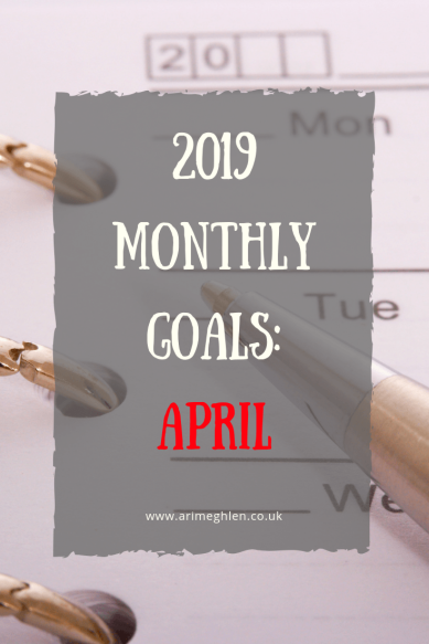 2019 monthly goals: April