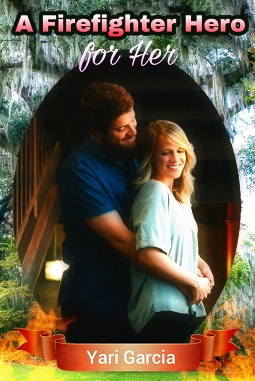 Book cover: A Firefighter hero for her by Yari Garcia