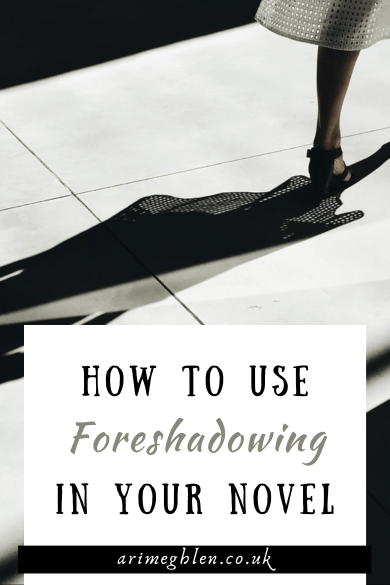 Partial photo of a woman walking with shadow behind her. Text overlay reads: How to use foreshadowing in your novel