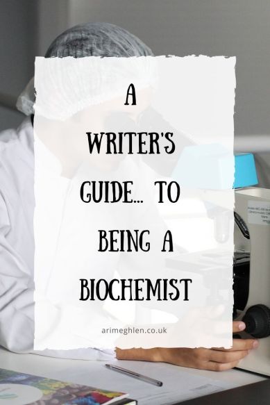 Banner - A Writer's Guide to being a Biochemist. Writers Resource for writing characters. Image from Pixabay of a scientist at a microscope