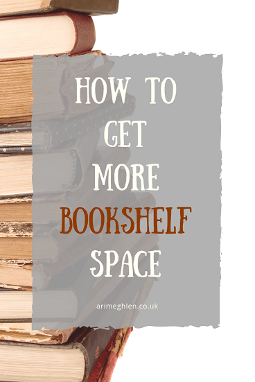 Banner Image. How to get more bookshelf space. Image of books from Pixabay