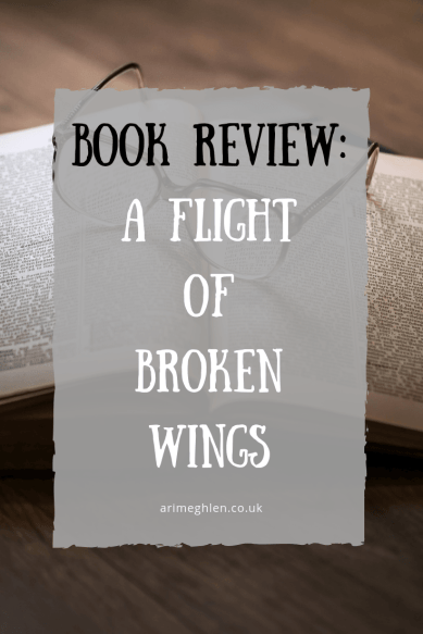 Book Review of A Flight of Broken Wings 