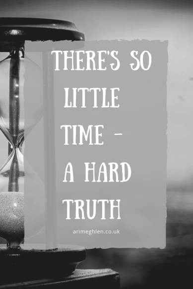 Banner image.  There's so little time - A hard truth.  Image of an houglass with the sand in the bottom half.  Image from Pixabay