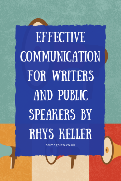 Effective Communication for writers and public speakers by author Rhys Keller