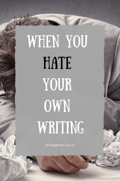 Banner - When you Hate your own writing