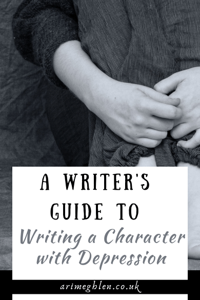 Black and white photo of a person, cropped, hugging their legs. Text overlay reads A Writers Guide to Writing A Character with Depression. AriMeghlen.co.uk
