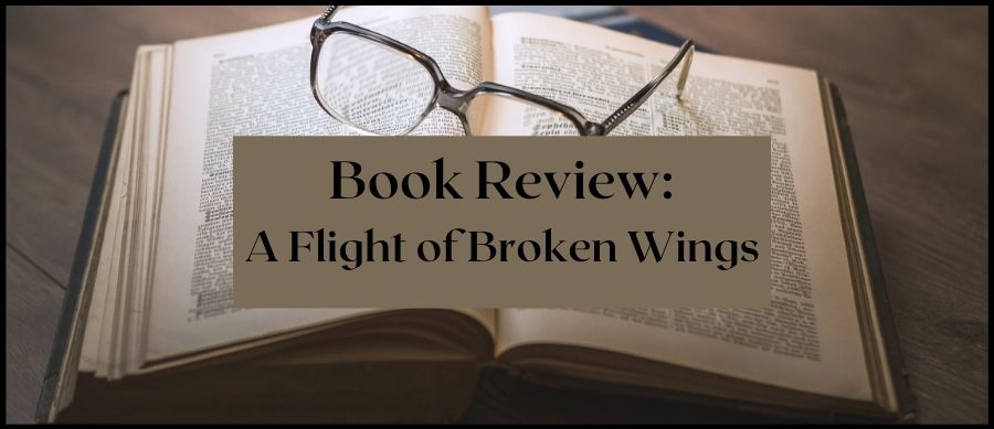 Book Review: A Flight of Broken Wings