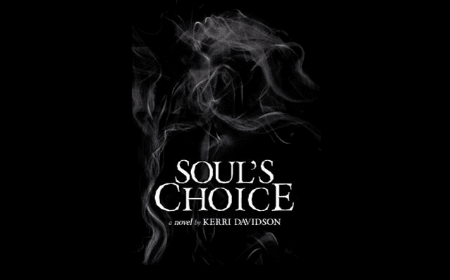 Featured images - Soul's Choice a novel by Kerri Davidson. Book cover.