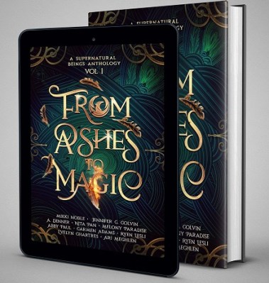 A Supernatural Beings Anthology volume 1. From Ashes to Magic. Fantasy short stories