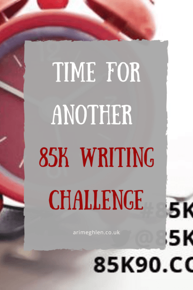 Banner - Time for another 85K Writing Challenge.  85K90Day