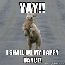 Yay I shall do my happy dance. Meme - dancing lamb