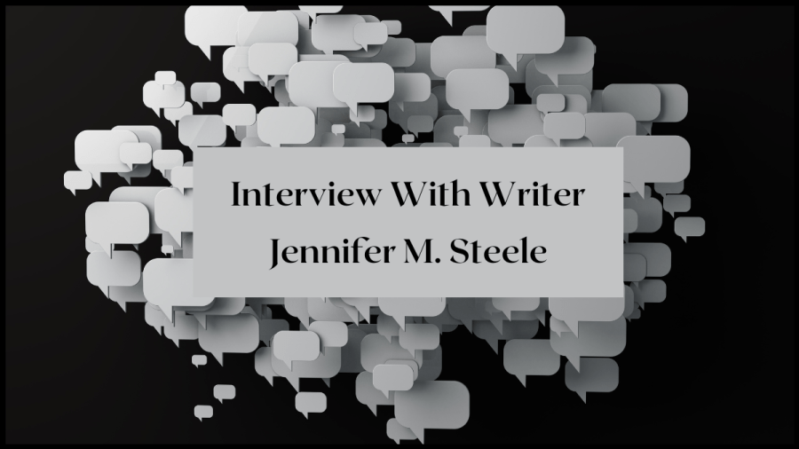 Image of speechbubbles against a black background. Text overlay reads Interview With Writer Jennifer M. Steele.