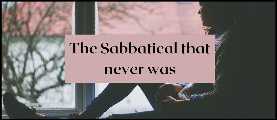 The Sabbatical that never was. Image of a woman sat in a window, looking out