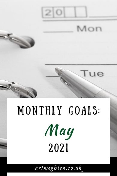 Monthly Goals: May 2021