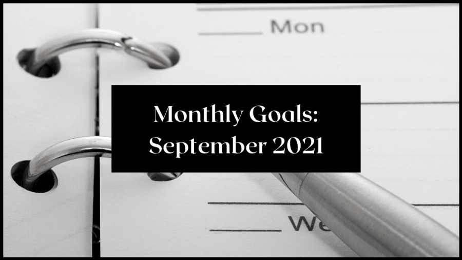 Monthly Goals: September 2021 | The Merry Writer Podcast