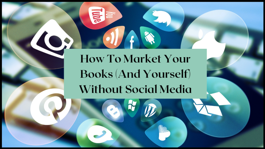 How to market your books and yourself without social media