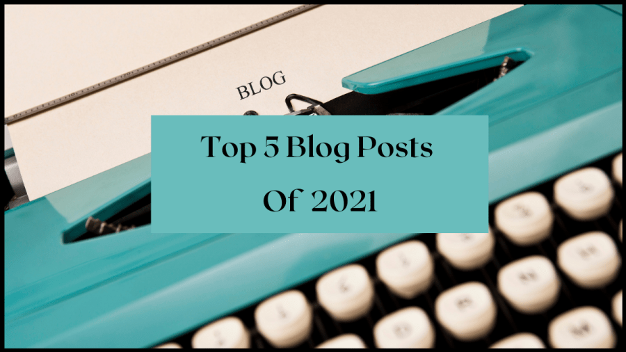 Top 5 Blog Posts of 2021. Image from Canva - teal typewriter with the word "Blog" typed on the paper