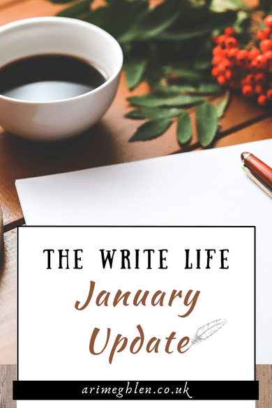 Image of a blank page, a pen and a coffee cup. Text overlay reads: The Write Life January Update. AriMeghlen.co.uk