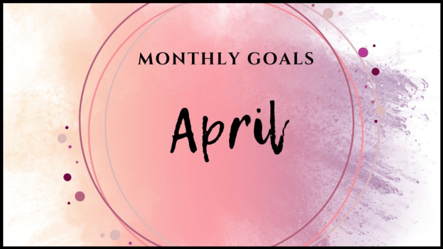 A pink and purple splatter of watercolour with circles and the words inside the circles are Monthly Goals April.