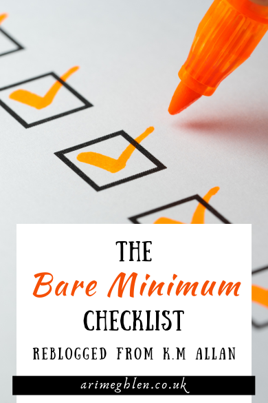 Image of an orange highlighter pen ticking off a checklist. Text overlay reads "The Bare Minimum Checklist" reblogged from K.M. Allan.